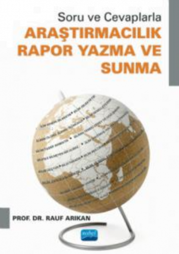 Soru ve Cevaplarla;Araştırmacılık - Rapor Yazma Ve Sunma
