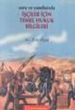 Soru ve Yanıtlarıyla İşçiler İçin Temel Hukuk Bilgileri