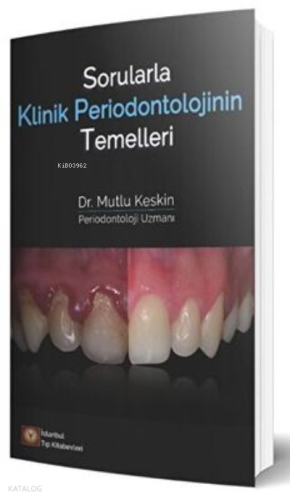 Sorularla Klinik Periodontolojinin Temelleri
