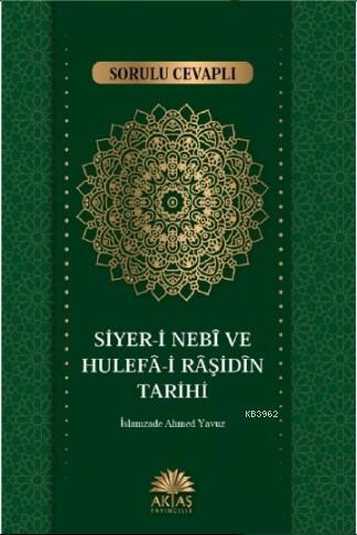 Sorulu Cevaplı Siyeri Nebi ve Hulefa-i Raşidin Tarihi