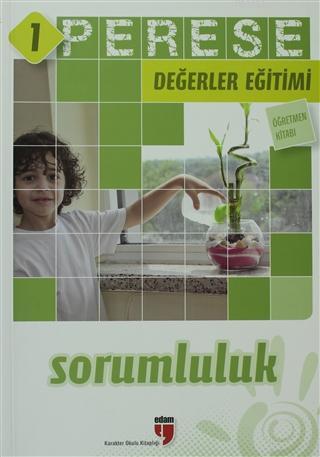 Sorumluluk (Öğretmen Kitabı) - Perese Değerler Eğitimi 1