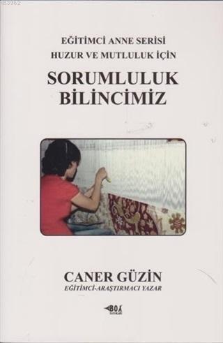 Sorumluluk ve Bilincimiz Eğitimci Anne Serisi Huzur ve Mutluluk İçin
