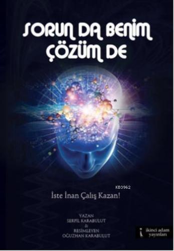 Sorun Da Benim Çözüm De