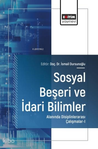 Sosyal Beşeri ve İdari Bilimler Alanında Disiplinlerarası Çalışmalar - 1