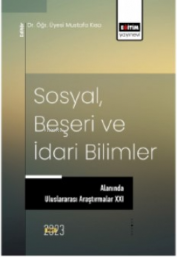 Sosyal, Beşeri ve İdari Bilimler Alanında Uluslararası Araştırmalar XXI