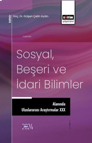 Sosyal, Beşeri ve İdari Bilimler Alanında Uluslararası Araştırmalar XXX