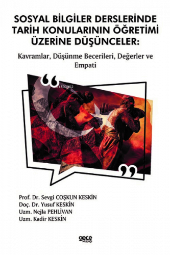Sosyal Bilgiler Derslerinde Tarih Konularının Öğretimi Üzerine Düşünceler: ;Kavramlar, Düşünme Becerileri, Değerler ve Empati