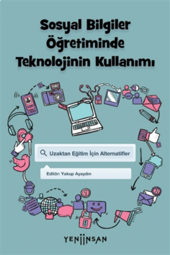 Sosyal Bilgiler Öğretiminde Teknolojinin Kullanımı;Uzaktan Eğitim İçin Alternatifler