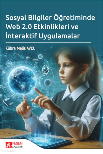 Sosyal Bilgiler Öğretiminde Web 2.0 Etkinlikleri ve İnteraktif Uygulamalar