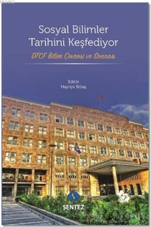 Sosyal Bilimler Tarihini Keşfediyor; DTCF Bilim Çevresi ve Sonrası