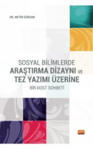 Sosyal Bilimlerde Araştırma  Dizaynı Ve Tez Yazımı Üzerine Bir Dost Sohbeti