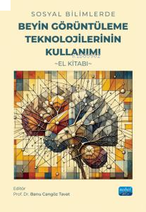 Sosyal Bilimlerde Beyin Görüntüleme Teknolojilerinin Kullanımı - El Kitabı