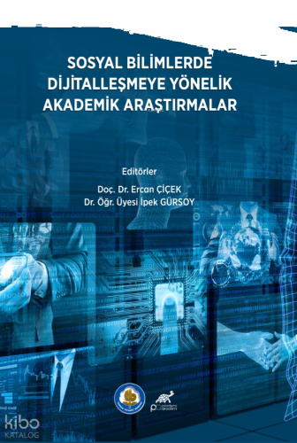 Sosyal Bilimlerde Dijitalleşmeye Yönelik Akademik Araştırmalar
