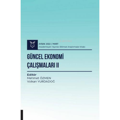 Sosyal Bilimlerde Güncel Araştırma ve İncelemeler II;( AYBAK 2022 Mart )
