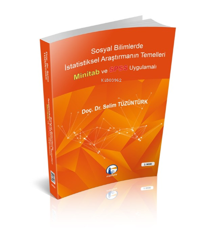 Sosyal Bilimlerde İstatistiksel Araştırmanın Temelleri Minitab ve SPSS Uygulamalı 2. Basım