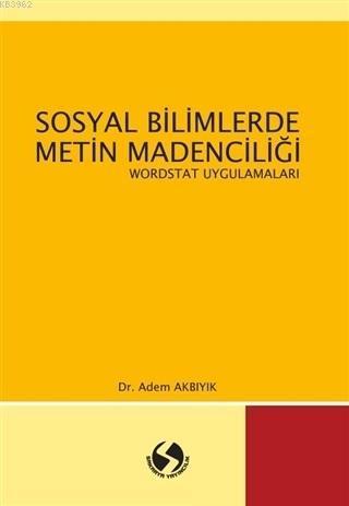 Sosyal Bilimlerde Metin Madenciliği Wordstat Uygulamaları