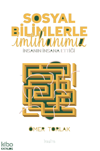 Sosyal Bilimlerle İmtihanımız;İnsanın İnsana Ettiği