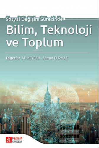 Sosyal Değişim Sürecinde Bilim Teknoloji ve Toplum