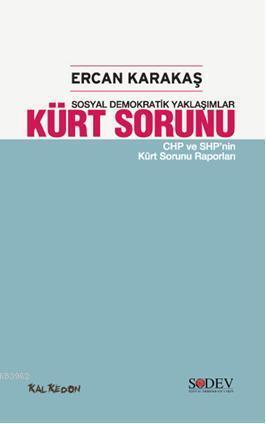 Sosyal Demokratik Yaklaşımlar Kürt Sorunu; CHP ve SHP'nin Kürt Sorunu Raporları