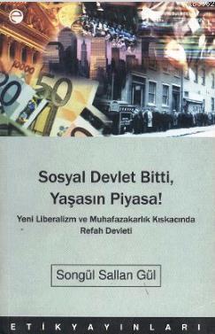 Sosyal Devlet Bitti, Yaşasın Piyasa!