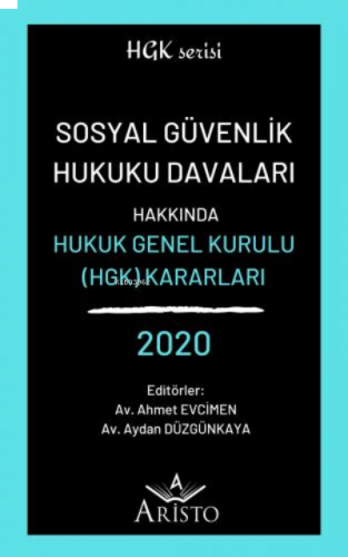 Sosyal Güvenlik Hukuku Davaları Hakkında Hukuk Genel Kurulu Kararları 2020
