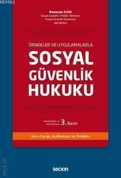 Sosyal Güvenlik Hukuku; Örnekler ve Uygulamalarla
