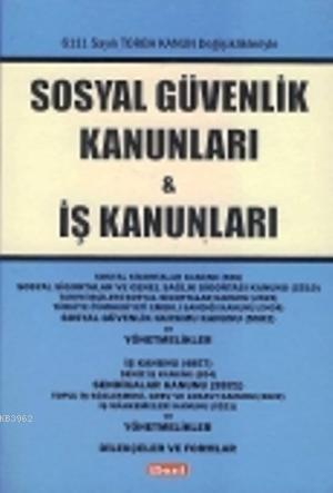 Sosyal Güvenlik Kanunları ve İş Kanunları; 6111 Sayılı Torba Kanun Değişiklikleriyle