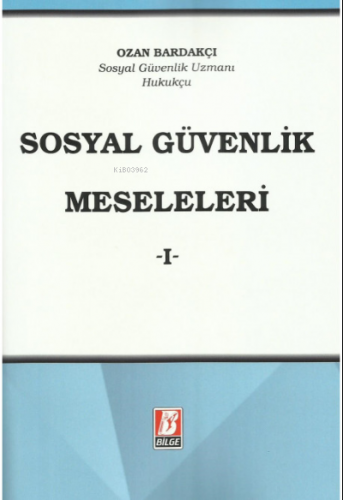 Sosyal Güvenlik Meseleleri -I-