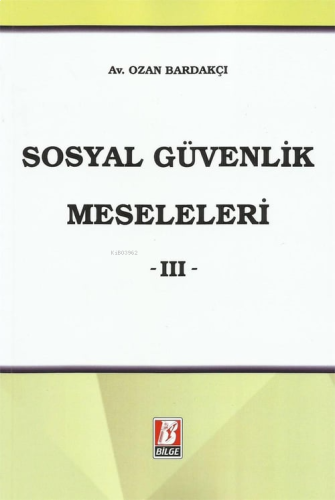 Sosyal Güvenlik Meseleleri -III-