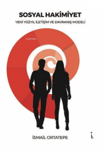 Sosyal Hakimiyet;Yeni Yüzyıl İletişim ve Davranış Modeli
