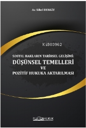 Sosyal Hakların Tarihsel Gelişimi: Düşünsel Temelleri Ve Pozitif Hukuka Aktarılması