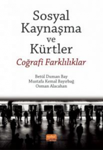 Sosyal Kaynaşma ve Kürtler - Coğrafi Farklılıklar