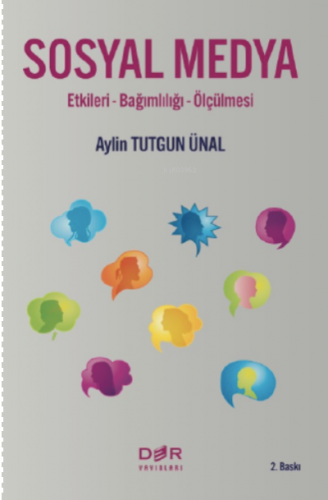 Sosyal Medya; Etkileri, Bağımlılığı ve Ölçülmesi