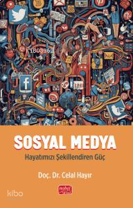 Sosyal Medya;Hayatımızı Şekillendiren Güç
