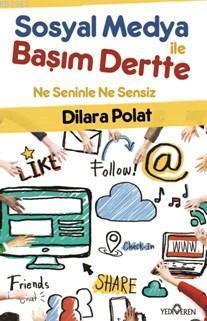 Sosyal Medya İle Başım Dertte; Ne Seninle Ne Sensiz