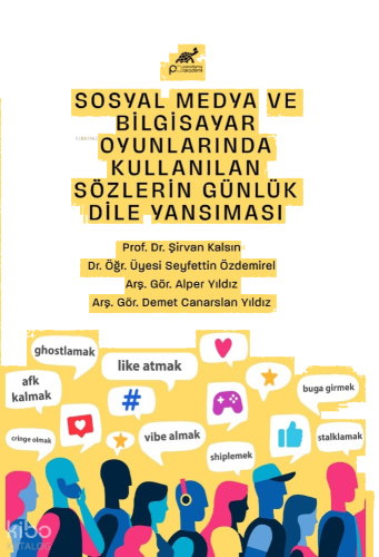 Sosyal Medya ve Bilgisayar Oyunlarında Kullanılan Sözlerin Günlük Dile