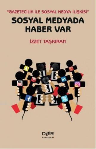 Sosyal Medyada Haber Var; Gazetecilik ile Sosyal Medya İlişkisi