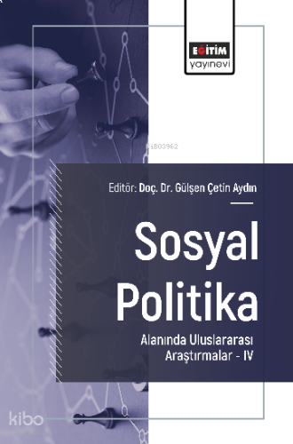 Sosyal Politika Alanında Uluslararası Araştırmalar –IV
