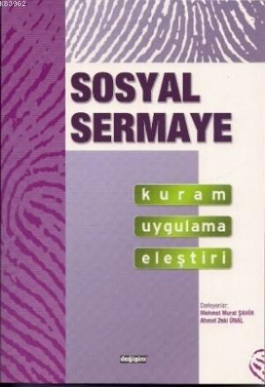 Sosyal Sermaye; Kuram Uygulama Eleştiri