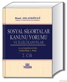 Sosyal Sigortalar Kanunu Yorumu ve İlgili Kanunlar