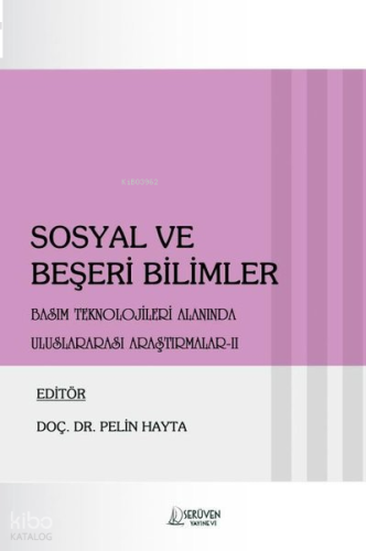 Sosyal ve Beşeri Bilimler Basım Teknolojileri Alanında Uluslararası Araştırmalar 2