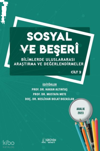 Sosyal ve Beşeri Bilimlerde Alanında Uluslararası Araştırma ve Değerlendirmeler Cilt 2