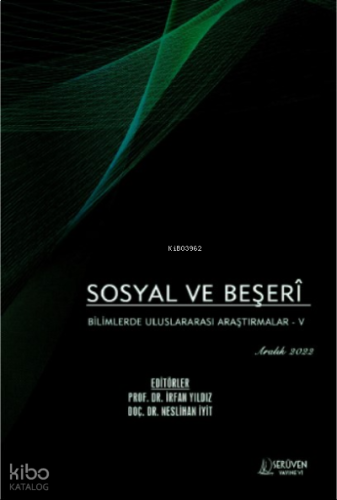 Sosyal ve Beşerî Bilimlerde Uluslararası Araştırmalar - V / Aralık 2022
