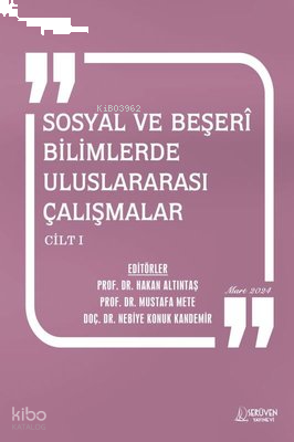 Sosyal ve Beşeri Bilimlerde Uluslararası Çalışmalar Cilt 1 - Mart 2024