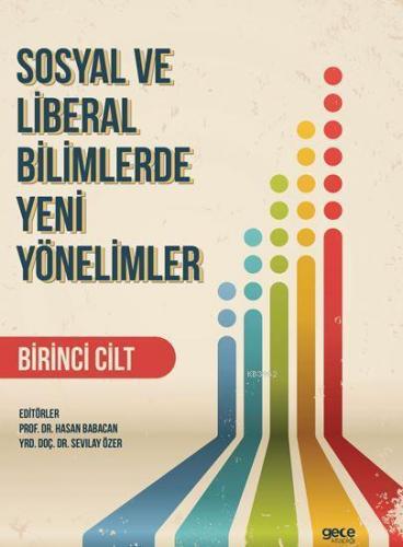 Sosyal ve Liberal Bilimlerde Yeni Yönelimler 1. Cilt