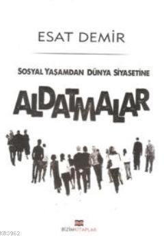 Sosyal Yaşamdan Dünya Siyasetine Aldatmalar