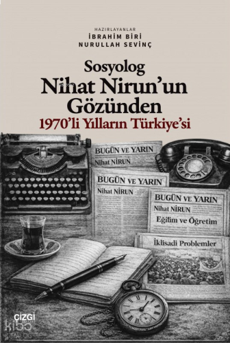 Sosyolog Nihat Nirun’un Gözünden 1970’li Yılların Türkiye’si
