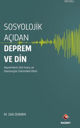 Sosyolojik Açıdan Deprem ve Din; Depremlerin Dini İnanç ve Davranışlar Üzerinde Etkisi