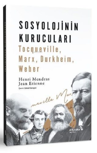 Sosyolojinin Kurucuları: Tocqueville, Marx, Durkheim, Weber