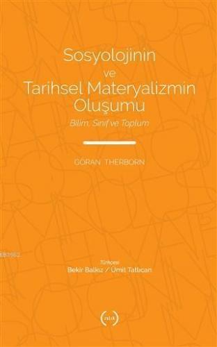 Sosyolojinin ve Tarihsel Materyalizmin Oluşumu; Bilim, Sınıf ve Toplum